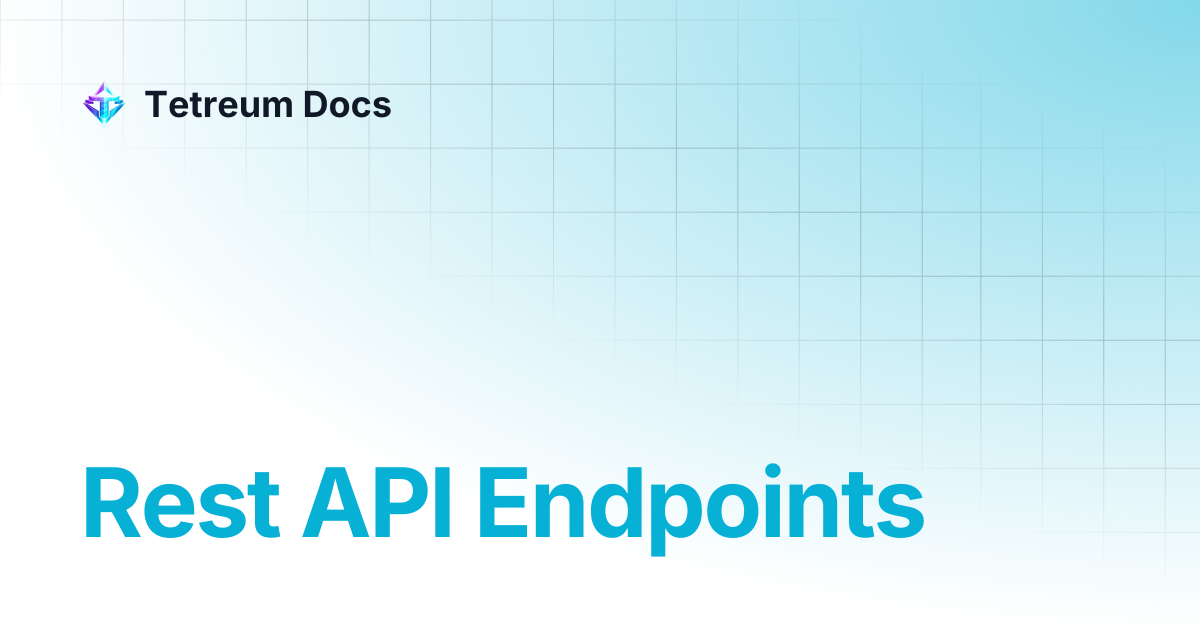 Rest API Endpoints | Tetreum Docs