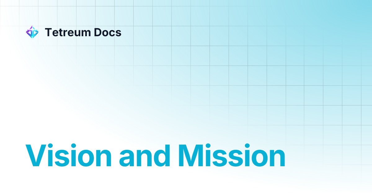 Vision and Mission | Tetreum Docs
